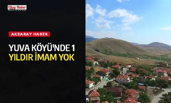 YUVA KÖYÜ'NDE 1 YILDIR İMAM YOK  
