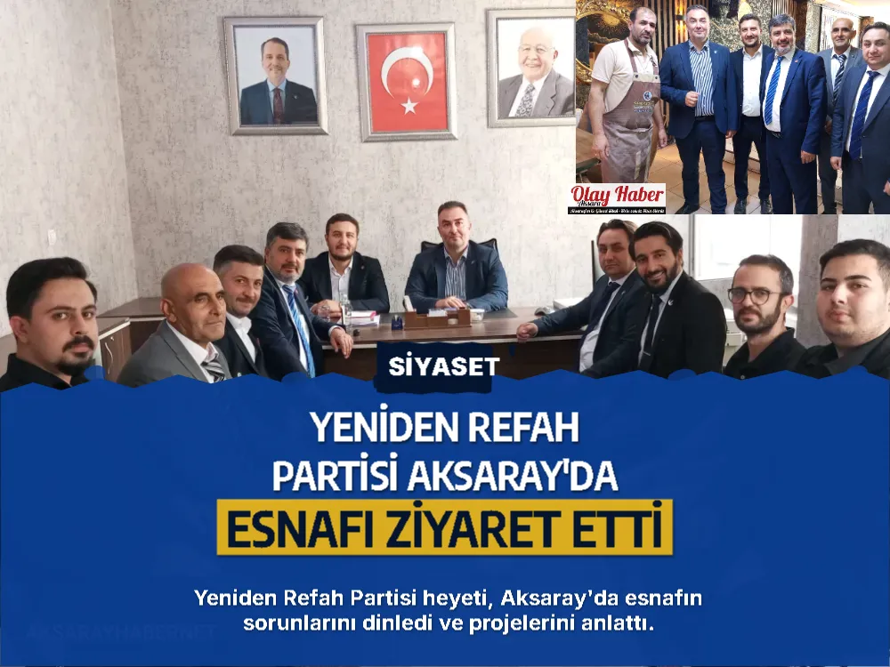 Yeniden Refah Partisi Aksaray'da Esnafı Ziyaret Etti