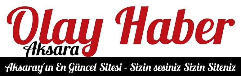 Aksaray Olay Haber | Aksaray Haber -  Aksaray Haberleri